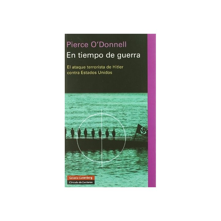 En Tiempo De Guerra: El Ataque Terrorista De Hitler Contra Estados Unidos